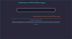 Desktop Screenshot of melinamercourifoundation.org.gr